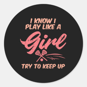Sticker Rond Je Joue Comme Une Fille Lacrosse Drôle Lâcheuse Fi