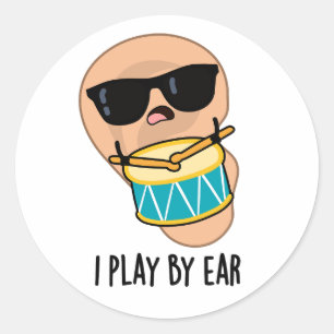 Sticker Rond Je Joue Par Ear Funny Drummer Pun