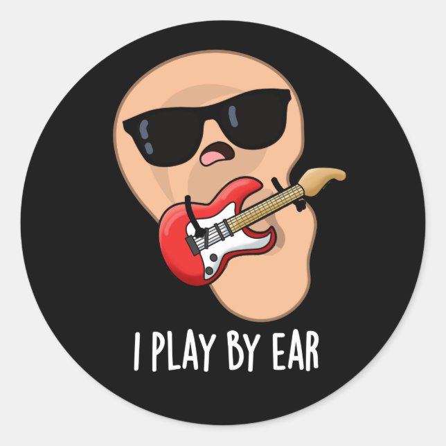 Sticker Rond Je Joue Par Ear Funny Guitare Musicien Pun Dark BG (Devant)
