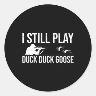 Sticker Rond Je Joue Toujours Canard Canard Goose-drôle Canard