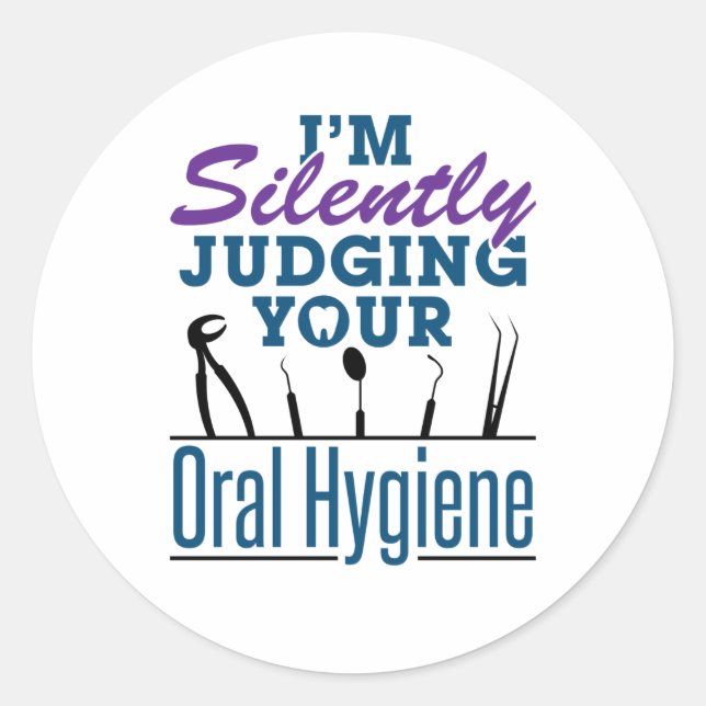 Sticker Rond Je juge silencieusement l'hygiène buccodentaire (Devant)