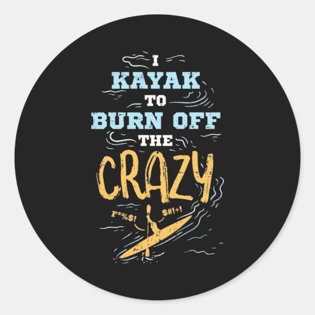 Sticker Rond Je Kayak Pour Brûler Le Fou (Devant)