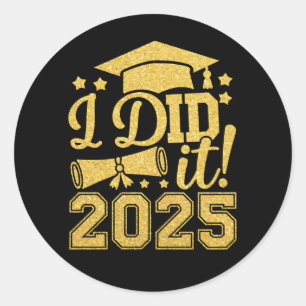 Sticker Rond Je L'Ai Fait 2025 Graduate Graduate Classe De 2025