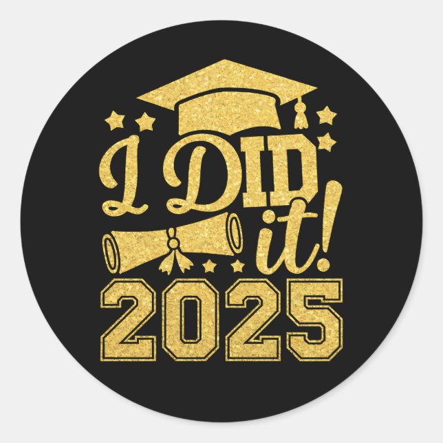 Sticker Rond Je L'Ai Fait 2025 Graduate Graduate Classe De 2025 (Devant)
