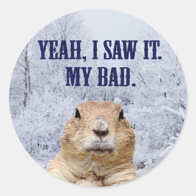 Sticker Rond Je L'Ai Vu Jour De La Marmotte (Devant)