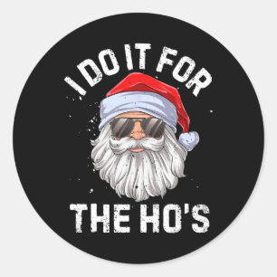 Sticker Rond Je le fais pour le Noël Drôle de Ho's