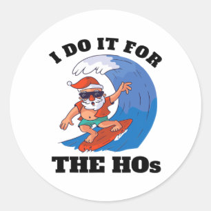 Sticker Rond Je le fais pour les Hos Noël en juillet Surfing Sa