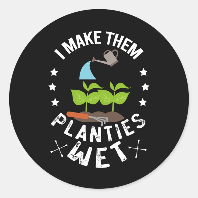 Sticker Rond Je Leur Rendre Planties Wet Gardener Cadeau (Devant)