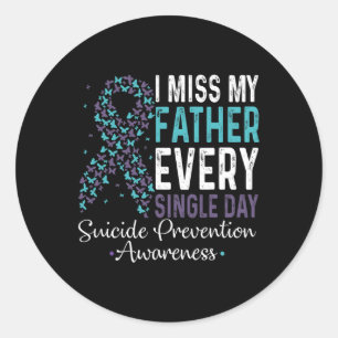 Sticker Rond Je Manque Mon Père Chaque Jour De Prévention Du Su