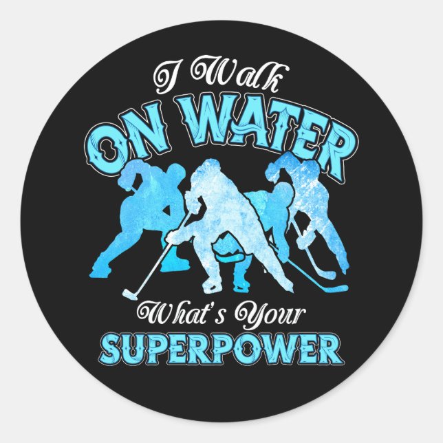 Sticker Rond Je Marche Sur L'Eau Quelle Est Votre Superpuissanc (Devant)