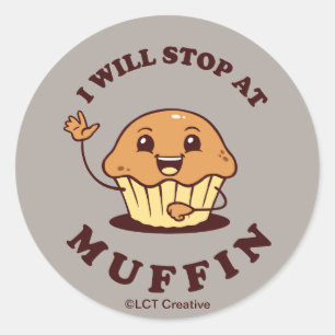 Sticker Rond Je M'Arrêterai À Muffin