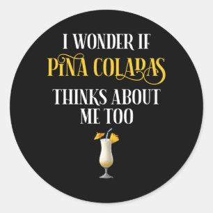 Sticker Rond Je me demande si Pina Coladas pense aussi à moi