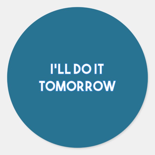 Sticker Rond Je Me Fais Demain Amusement Ennuyé (Devant)