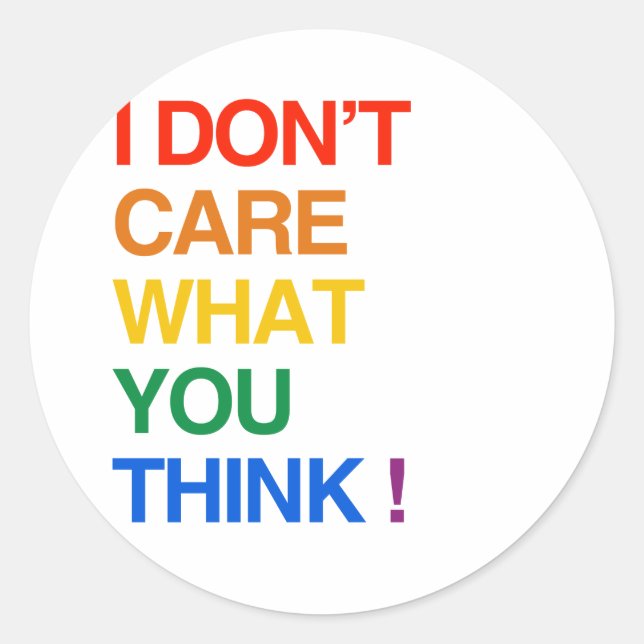 STICKER ROND JE ME FICHE DE CE QUE VOUS PENSEZ (Devant)