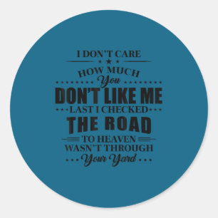Sticker Rond Je me fiche de combien vous ne m'aimez pas la dern