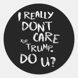 Sticker Rond Je me fiche vraiment de Trump. Et toi (devant)