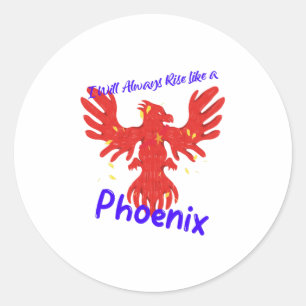 Sticker Rond Je me lèverai toujours comme un Phoenix