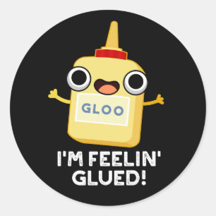 Sticker Rond Je me sens Glued Funny Glue Pun Dark BG