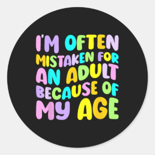 Sticker Rond Je Me Trompe Souvent Pour Un Adulte À Cause De Mon