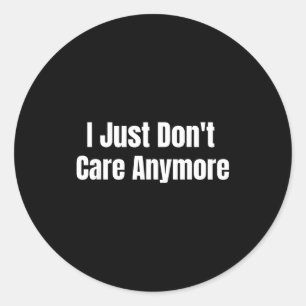 Sticker Rond Je m'en fiche tout simplement