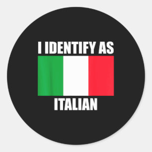 Sticker Rond Je m'identifie comme Italien Drôle Drapeau Italie