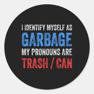 Sticker Rond Je M'Identifie Comme Un Défenseur Des Poubelles Po