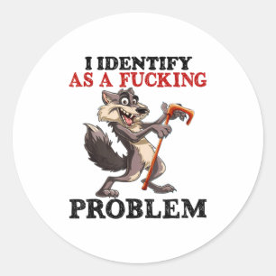 Sticker Rond Je m'identifie comme un problème étranger