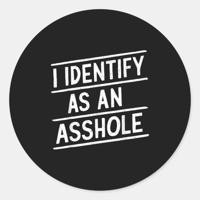 Sticker Rond Je M'Identifie Comme Un Trou Drôle Mème De Sarcasm (Devant)