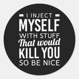 Sticker Rond Je M'Injecte Avec Des Choses Amusants Diabète Type