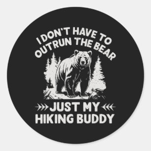 Sticker Rond Je n'ai pas à distancer l'ours Camping Randonnée W