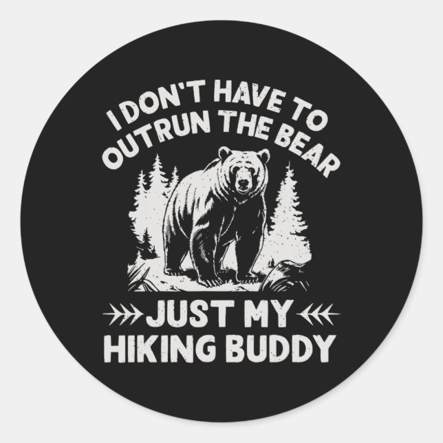 Sticker Rond Je n'ai pas à distancer l'ours Camping Randonnée W (Devant)
