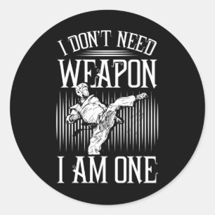 Sticker Rond Je n'ai pas besoin d'arme, je suis l'un -karate Ta