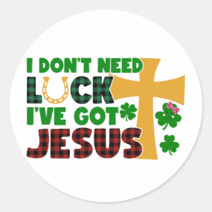 Sticker Rond Je n'ai pas besoin de chance, j'ai Jésus ✝️ ☘️