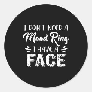 Sticker Rond Je n'ai pas besoin d'un anneau de mood j'ai un vis