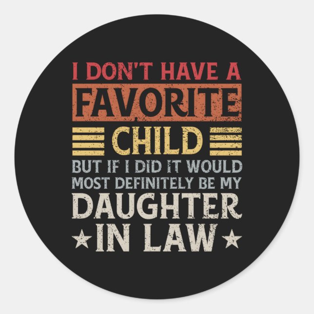 Sticker Rond Je N'Ai Pas D'Enfant Préféré, Mais Si Je Le Faisai (Devant)