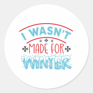 Sticker Rond Je n'ai pas été faite pour l'hiver