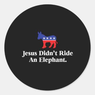 Sticker Rond Je n'ai pas monté un éléphant - drôle anti-républi