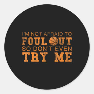 Sticker Rond Je n'ai pas peur de sortir, alors n'essayez même p