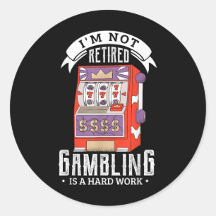 Sticker Rond Je N'Ai Pas Retraité Le Jeu Est Un Travail Diffici