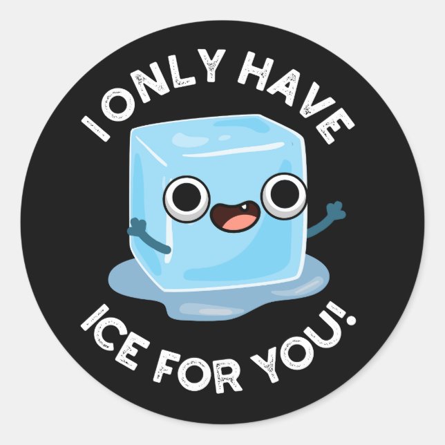 Sticker Rond Je N'Ai Que De La Glace Pour Vous Drôle Jeu D'Oeil (Devant)