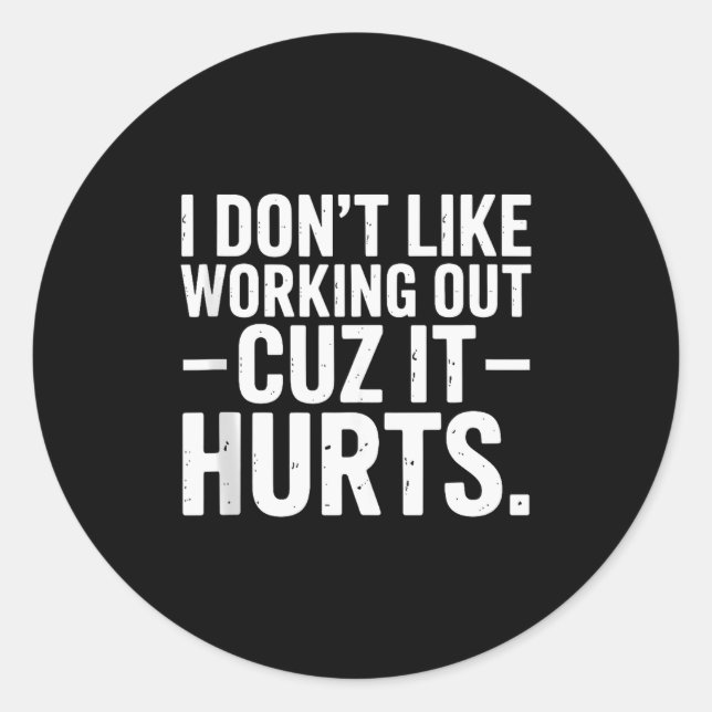 Sticker Rond Je n'aime pas faire de l'exercice parce que ça fai (Devant)