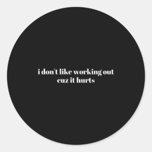 Sticker Rond Je n'aime pas faire de l'exercice parce que ça fai