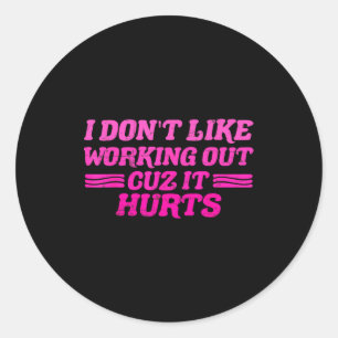 Sticker Rond Je n'aime pas faire de l'exercice parce que ça fai