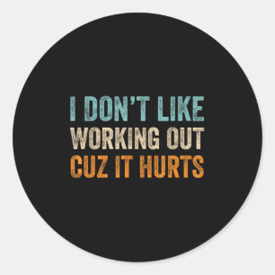 Sticker Rond Je n'aime pas travailler dehors parce que ça fait