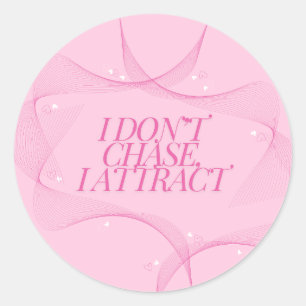 Sticker Rond Je n'attrape pas, j'attire Citation, Rose