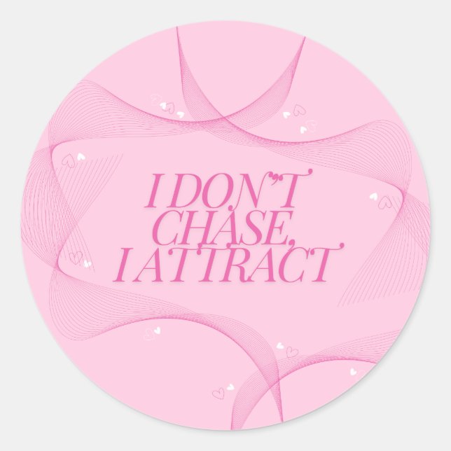 Sticker Rond Je n'attrape pas, j'attire Citation, Rose (Devant)