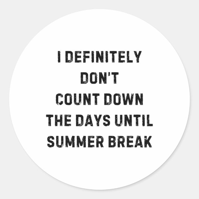 Sticker Rond Je ne compte définitivement pas les vacances d'été (Devant)
