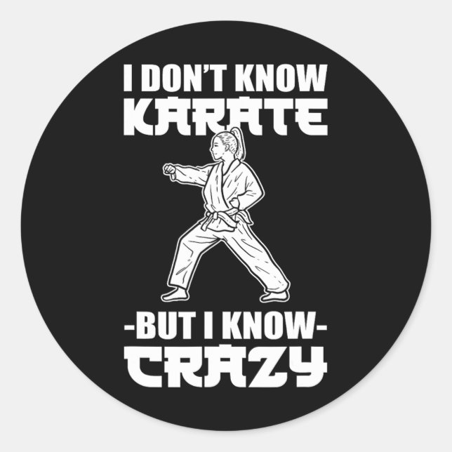 Sticker Rond Je ne connais pas le karaté mais je connais le fou (Devant)