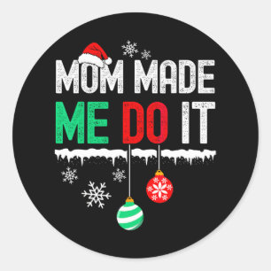 Sticker Rond Je Ne Correspond Pas À Noël Maman M'A Fait Le Fair
