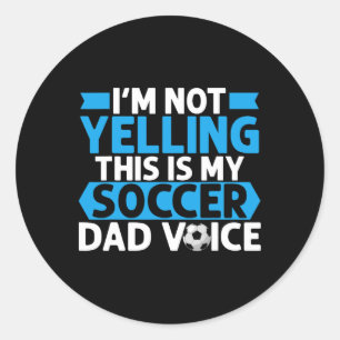 Sticker Rond Je ne crie pas, c'est ma voix de papa foot